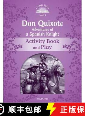 【3-4周达】Classic Tales Second Edition: Level 4: Don Quixote: Adventures of a Spanish Knight Activit... [9780194100236]