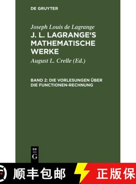 【3-4周达】J. L. Lagrange's Mathematische Werke, Band 2, Die Vorlesungen UEber Die Functionen-Rechnung [9783111238876]