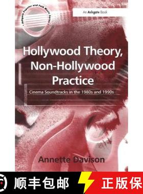 【3-4周达】Hollywood Theory, Non-Hollywood Practice: Cinema Soundtracks in the 1980s and 1990s [9781138272941]