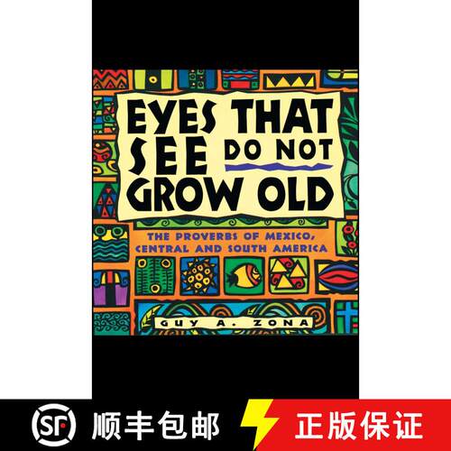 【3-4周达】Eyes That See Do Not Grow Old: The Proverbs of Mexico, Central and South America [9780684800189]