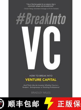 【3-4周达】#BreakIntoVC: How to Break Into Venture Capital and Think Like an Investor Whether You're ... [9780998671826]