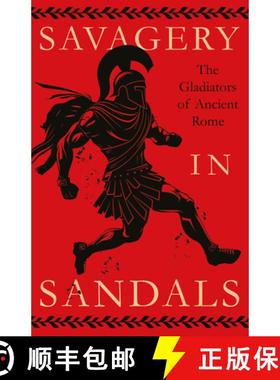 【3-4周达】Savagery in Sandals: The Gladiators of Ancient Rome [9781528724159]