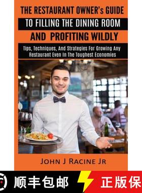 【3-4周达】Restaurant Owner's Guide To Filling The Dining Room and Profiting Wildly: Tips, Techniques... [9780998859927]