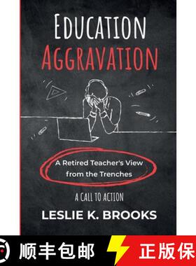 【3-4周达】Education Aggravation: A Retired Teacher's View from the Trenches -  A Call to Action [9798985473803]