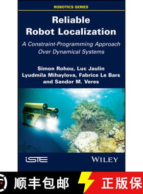 【3-4周达】Reliable Robot Localization: A Constraint-Programming Approach Over Dynamical Systems [Wil... [9781848219700]