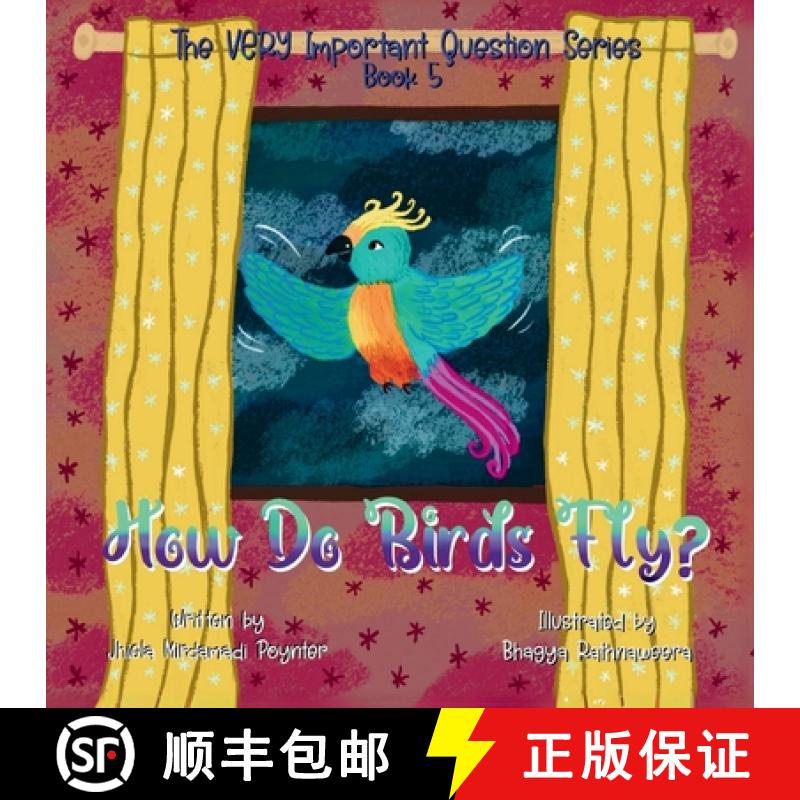 【3-4周达】How Do Birds Fly?: Book 5 of The VERY Important Question Series [9781964034133]