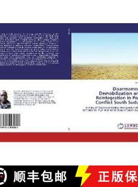 预订 Disarmament Demobilization and Reintegration in Post Conflict South Sudan [9786202005609]