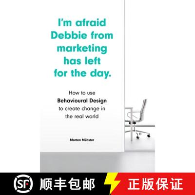 【3-4周达】I'm Afraid Debbie from Marketing Has Left for the Day: How to Use Behavioural Design to Cr... [9781786279484]