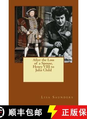预订 After the Loss of a Spouse: From Henry VIII to Julia Child [9780692705407]