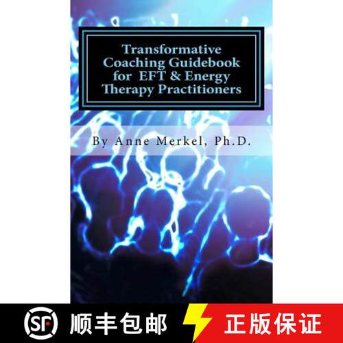 【3-4周达】Transformative Coaching Guidebook for Eft & Energy Therapy Practitioners: Creating a Pract... [9780996126243]