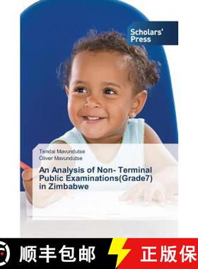 预订 An Analysis of Non- Terminal Public Examinations(Grade7) in Zimbabwe [9783639716344]