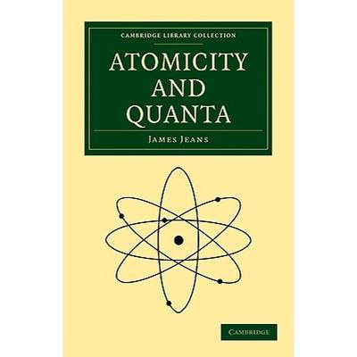 【4周达】Atomicity and Quanta: - Atomicity and Quanta [9781108005630]