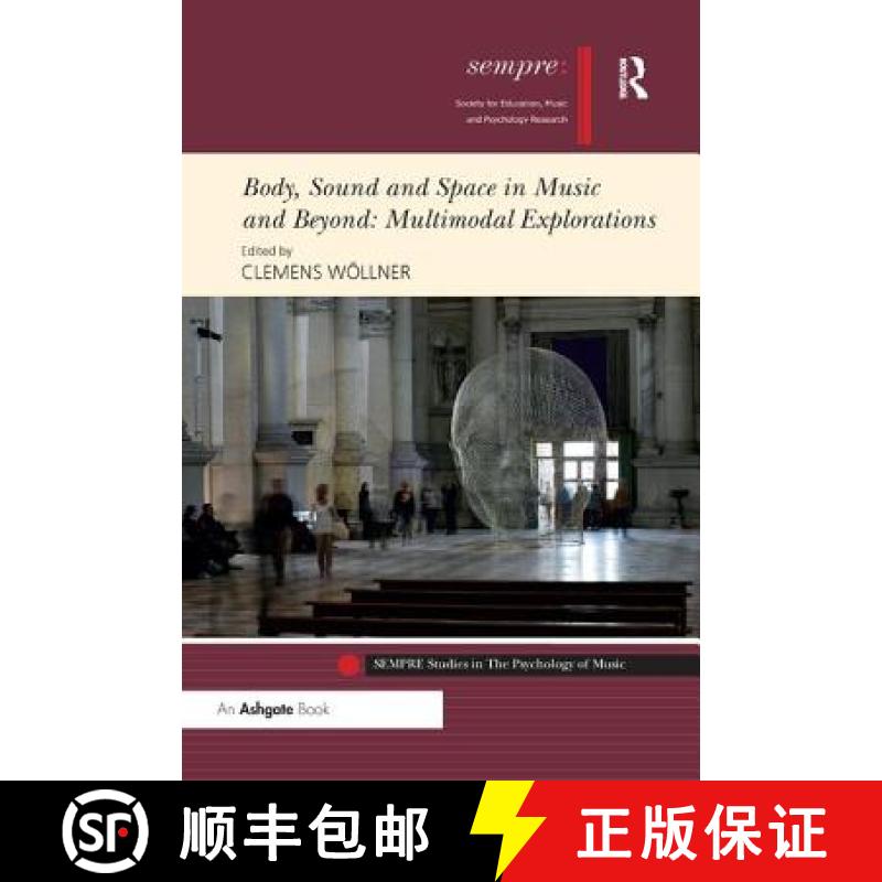 【3-4周达】Body, Sound and Space in Music and Beyond: Multimodal Explorations [9781138586857]