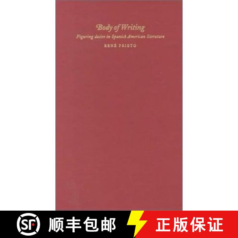【3-4周达】Body of Writing: Figuring Desire in Spanish American Literature [9780822324515]