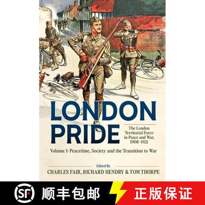 【3-4周达】精装 London Pride: The London Territorial Force in Peace and War, 1908-1921 Volume 1: Peac... [9781804518144]