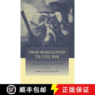 【3-4周达】精装 From Mobilization to Civil War: The Politics of Polarization in the Spanish City of G... [9780521562133]