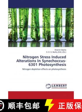 预订 Nitrogen Stress Induced Alterations In Synechoccus-6301 Photosynthesis [9786202917292]