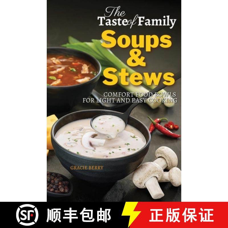 【3-4周达】The Taste of Family Soups and Stews: Comfort Food Bowls for Light and Easy Cooking [9781803461229]