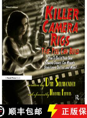 【3-4周达】Killer Camera Rigs That You Can Build: How to Build Your Own Camera Cranes, Car Mounts, St... [9780240813370]