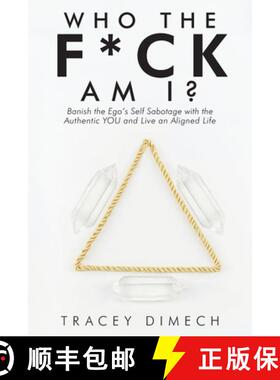 【3-4周达】Who the F*Ck Am I?: Banish the Ego's Self Sabotage with the Authentic You and Live an Alig... [9781504323468]