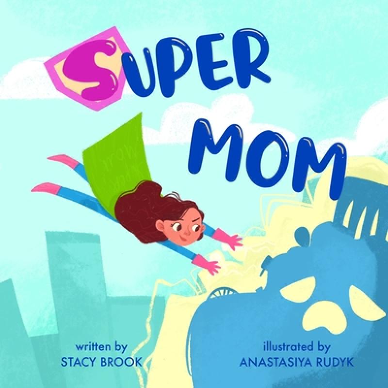 预订 super mom: a childrens story about . [9781774900499]