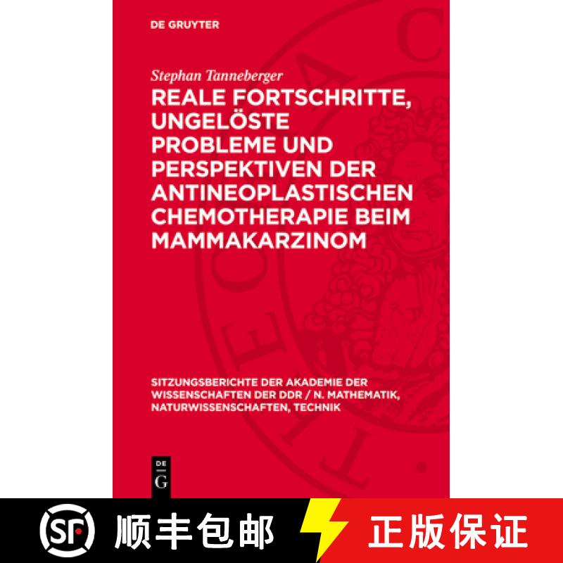 【3-4周达】Reale Fortschritte, Ungelöste Probleme Und Perspektiven Der Antineoplastischen Chemothera... [9783112701522]