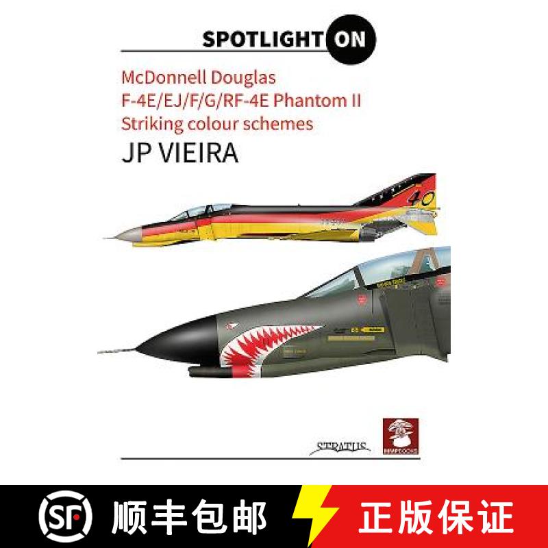 【3-4周达】Mcdonnel Douglas, F-4e/Ej/F/G/Rf-4e Phantom II. Striking Colour Schemes: Striking Colour S... [9788365281333]