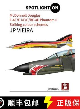 【3-4周达】Mcdonnel Douglas, F-4e/Ej/F/G/Rf-4e Phantom II. Striking Colour Schemes: Striking Colour S... [9788365281333]