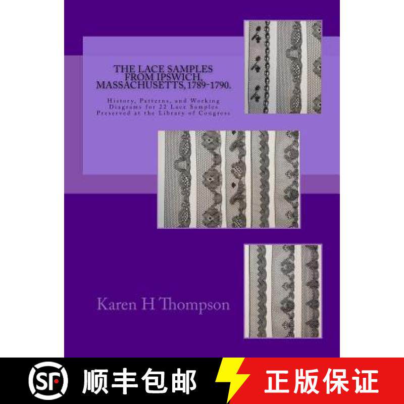【3-4周达】The Lace Samples from Ipswich, Massachusetts, 1789-1790: History, Patterns, and Working Di... [9780999038505]