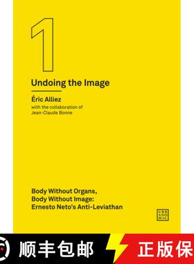 【3-4周达】Body without Organs, Body without Image - Ernesto Neto`s Anti-Leviathan (Undoing the Image... [9780995455023]