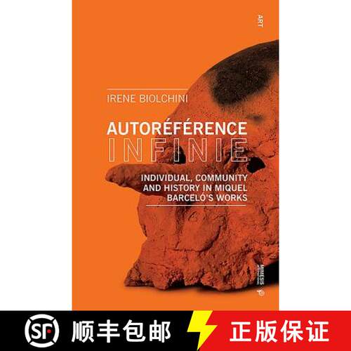 【3-4周达】Autoréférence Infinie: Individual, Community and History in Miquel Barceló's Works [9788869772214]