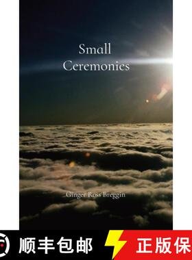 【3-4周达】Small Ceremonies: A short story about the small lives and moments we too often overlook~ [9780982456026]