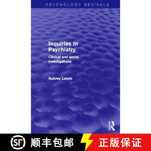 【3-4周达】Inquiries in Psychiatry (Psychology Revivals): Clinical and Social Investigations [9780415826747]