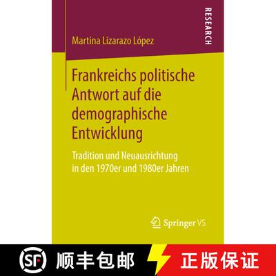 【3-4周达】Frankreichs politische Antwort auf die demographische Entwicklung : Tradition und Neuausri... [9783658223045]