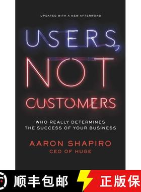 预订 Users, Not Customers: Who Really Determines the Success of Your Business [9781591846314]