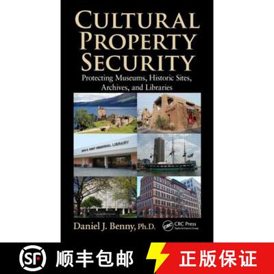 【3-4周达】精装 Cultural Property Security: Protecting Museums, Historic Sites, Archives, and Libraries [9781466558182]