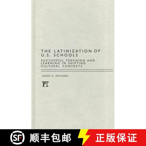 【3-4周达】精装 Latinization of U.S. Schools: Successful Teaching and Learning in Shifting Cultural C... [9781594519581]