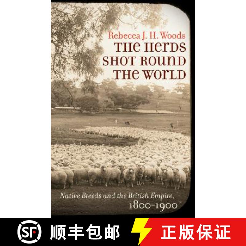 预订 The Herds Shot Round the World: Native Breeds and the British Empire, 1800�1900 [9781469634661]