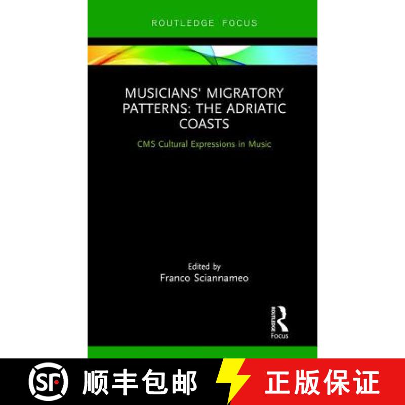 【4周达】Musicians' Migratory Patterns: The Adriatic Coasts: The Adriatic Coasts [9781138572508]
