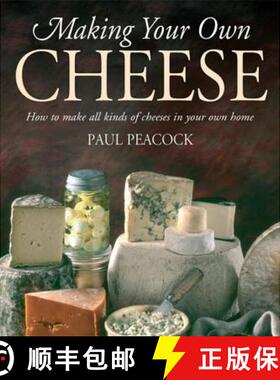 【3-4周达】Making Your Own Cheese: How to Make All Kinds of Cheeses in Your Own Home [9781905862481]