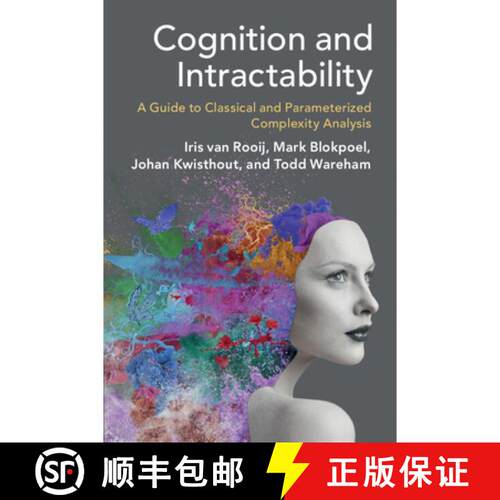 预订 Cognition and Intractability : A Guide to Classical and Parameterized Complexity Analysis [9781108728973]