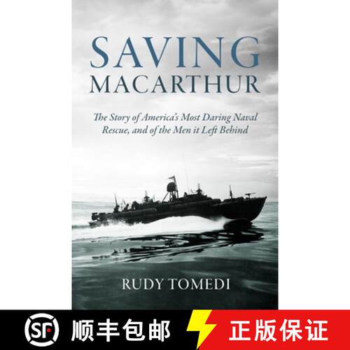 【3-4周达】精装 Saving MacArthur: The Story of America's Most Daring Naval Rescue, and of the Men It ... [9781636245621]