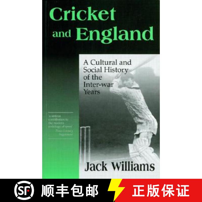 【3-4周达】Cricket and England: A Cultural and Social History of Cricket in England Between the Wars [9780714644189]