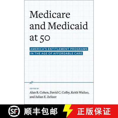 【3-4周达】精装 Medicare and Medicaid at 50: America's Entitlement Programs in the Age of Affordable ... [9780190231545]