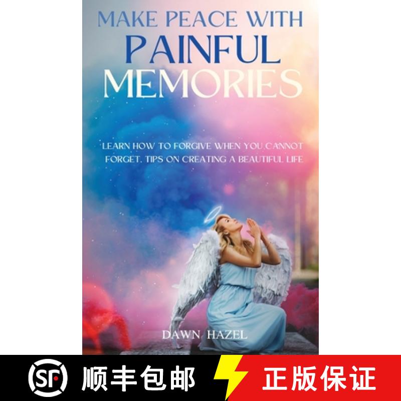 【2-3周达】Make Peace With Painful Memories: Learn How To Forgive When You Cannot Forget. Tips One Cr... [9780645566604]