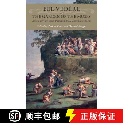 【3-4周达】Bel-Vedére or the Garden of the Muses: An Early Modern Printed Commonplace Book [9781107190023]