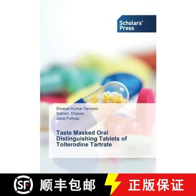 【3-4周达】Taste Masked Oral Distinguishing Tablets of Tolterodine Tartrate [9783639514407]