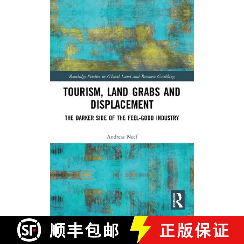 【3-4周达】Tourism, Land Grabs and Displacement: The Darker Side of the Feel-Good Industry [9780367767952]