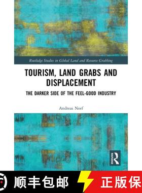 【3-4周达】Tourism, Land Grabs and Displacement: The Darker Side of the Feel-Good Industry [9780367767952]