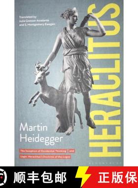 【3-4周达】Heraclitus: The Inception of Occidental Thinking and Logic: Heraclitus's Doctrine of the L... [9780826462411]